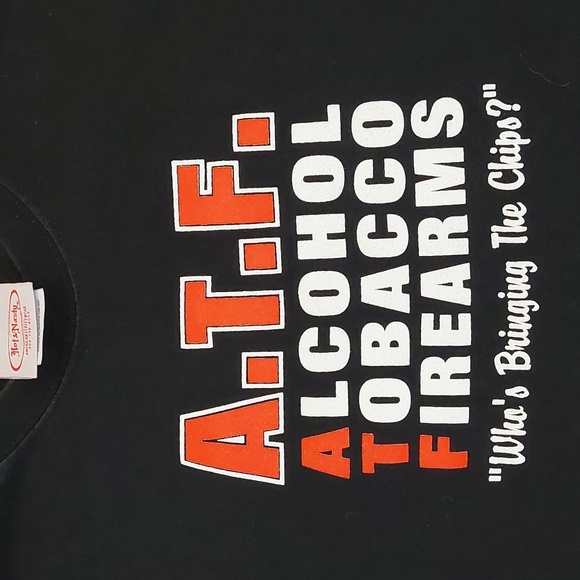 Men's Hot & Nasty A.T.F. Alcohol Tobacco Firearms Who's Bringing The Chips? - Picture 2 of 8